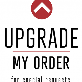 UPGRADE MY ORDER